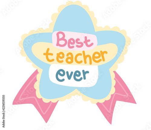 Best Teacher ever lattering