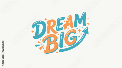 Motivational typography illustration featuring the empowering phrase Dream Big with vibrant colors and dynamic design elements for inspirational projects