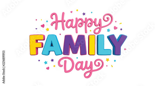 Colorful happy family day lettering with vibrant 3d typography and playful confetti elements