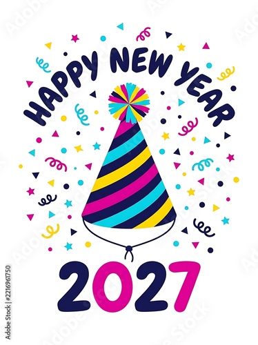 Happy New Year 2027 greeting with colorful party hat and confetti celebration