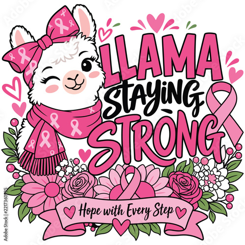 Llama character featuring pink ribbons and floral elements with inspirational typography promoting breast cancer awareness and strength.