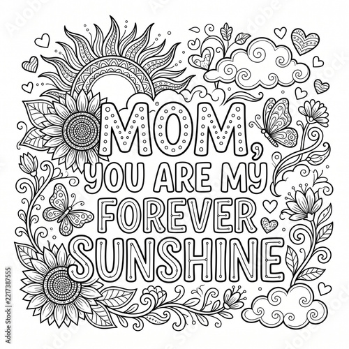 Black and white coloring page design with floral sunflower motifs and heartfelt text for mother