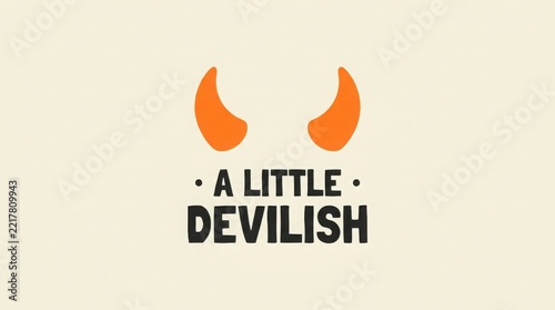 A little devilish hand lettered quote with orange horns illustration