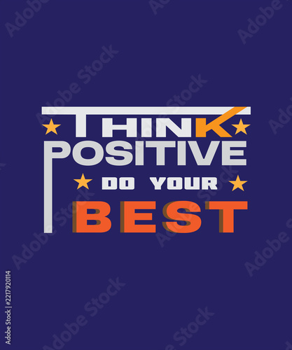 Think Positive – Do Your Best