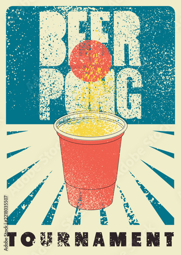 Beer Pong tournament typographical vintage grunge style poster design. Retro vector illustration.