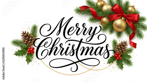 A festive christmas greeting with calligraphy pine branches ornaments and holly creates a seasonal arrangement pinecones ribbon gold red evergreen