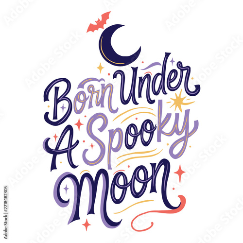 Born Under A Spooky Moon Halloween Lettering Vector Design