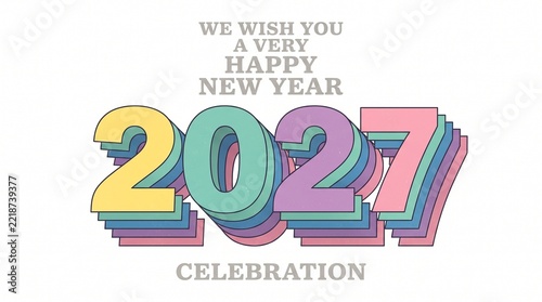Happy New Year 2027 Celebration Greeting Card with Colorful Layered Numbers and Retro Typography on White Background