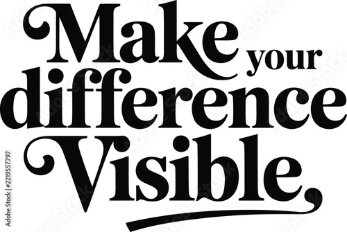 Make your difference visible, typography design