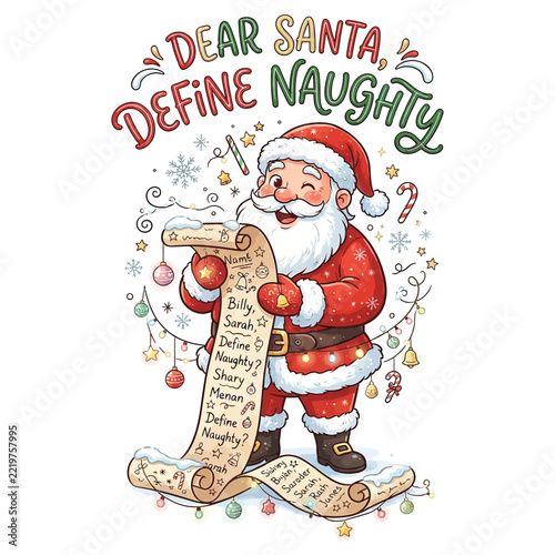 Funny christmas illustration featuring santa claus holding a long naughty list with the text dear santa define naughty