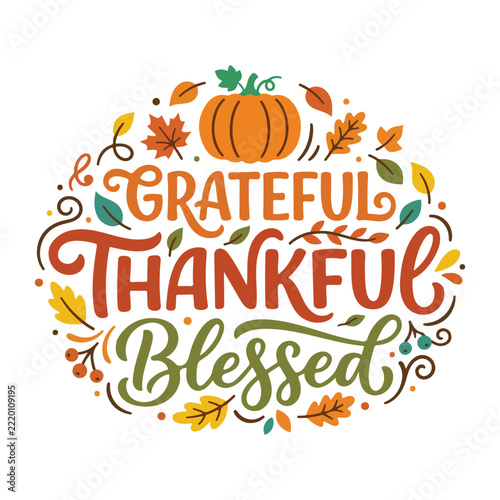Grateful-Thankful Blessed Autumn Typography Design With Pumpkin, Colorful Fall Leaves, Thanksgiving Celebration, Rustic Seasonal Lettering, Harvest Festival Clipart, and Cozy Autumn Wall Art
