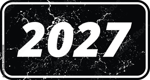 Year 2027 design featuring authentic grunge text effects on a distressed black rectangular background texture