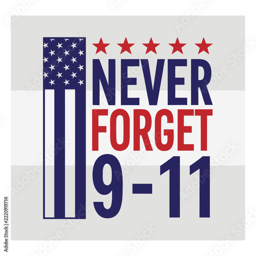 Never Forget 9-11 Veterans Day Patriotic Typography Design