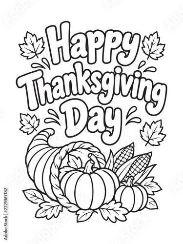 Thanksgiving-Coloring Page With Happy Thanksgiving Day Lettering, Pumpkin, Cornucopia, Autumn Leaves, Gourds, and Harvest-Themed Black and White Line Art
