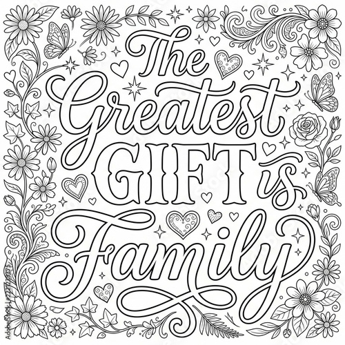 Black and white coloring page with decorative floral border and inspirational family text quote