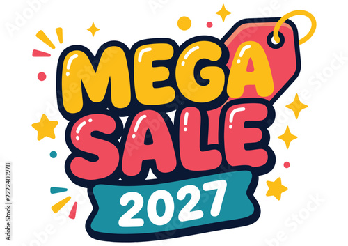 Mega sale 2027 text with yellow and red bubble letters, a price tag icon, and decorative stars on a white background