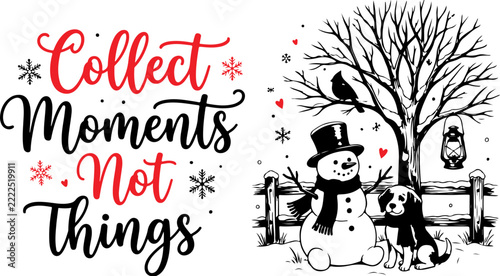 Collect Moments Not Things Winter Christmas Snowman and Dog Illustration
