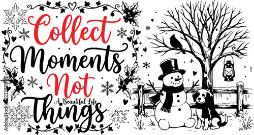 Collect Moments Not Things Winter Christmas Snowman and Dog Illustration
