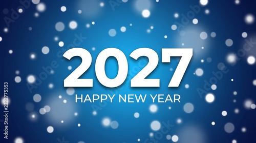 Happy New Year 2027 greeting card design with white bold numbers on a festive blue background with glowing bokeh lights