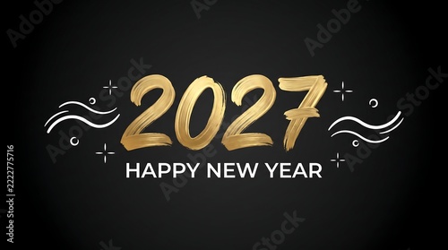 Elegant Happy New Year 2027 greeting card design with golden brush stroke typography on a sophisticated dark black background