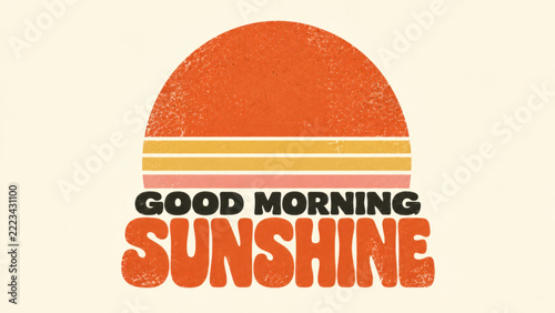 Good morning sunshine design art