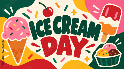 A vibrant and colorful illustration celebrates National Ice Cream Day with various frozen treats including a pink cone, a layered popsicle, and a bowl of scoops with sprinkles.