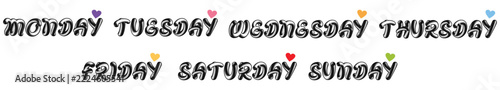 Days of the week lettering vector set with cute colorful hearts for planners and organizers