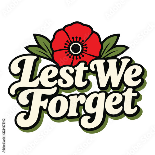 Lest-We-Forget Remembrance Day Typography Design With Red Poppy Flower And Bold Vintage Lettering For Memorial Day Veterans Tribute And Fallen Soldiers
