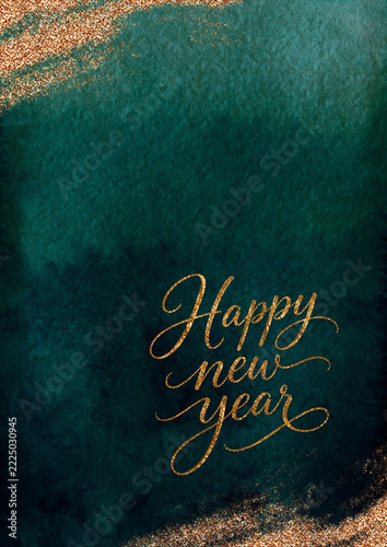 Happy new year card, cursive handwriting on dark green teal watercolor background, golden text font and glitters, copy space for message