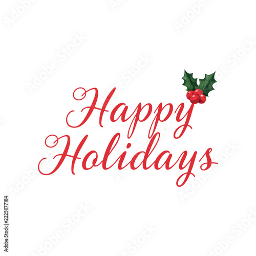 Happy Holidays red calligraphy with holly and berries