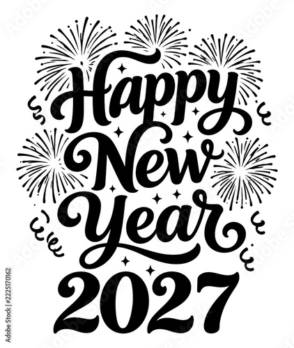 Happy New Year 2027 Typography Vector Illustration With Elegant Black Lettering Festive Fireworks Sparkles and Celebration Design