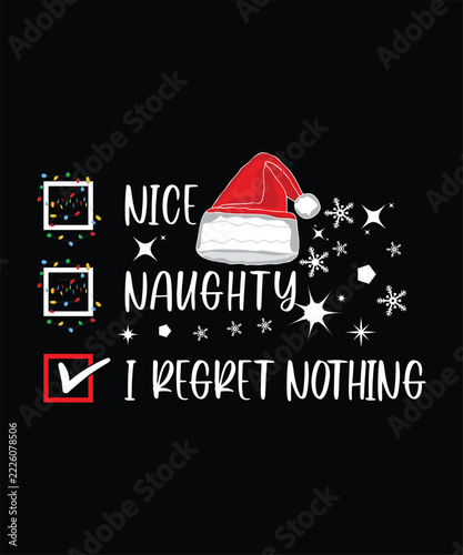 NICE NAUGHTY I REGRET NOTHING TSHIRT DESIGN