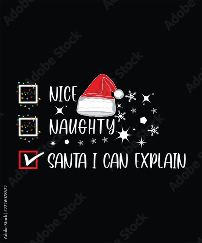 NICE NAUGHTY SANTA I CAN EXPLAIN TSHIRT DESIGN
