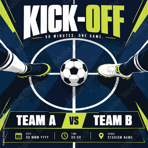 Soccer match kickoff poster template with football players feet, ball on center spot, and customizable text fields for team names, date, time, and venue
