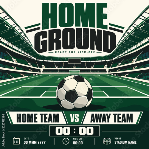 Soccer match announcement poster template with stadium background, football ball in the center, and placeholders for team names, date, time, and venue information for sports events