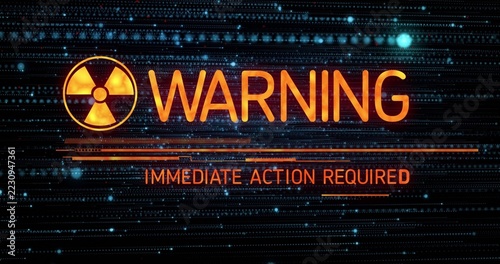Showing alert graphic with radioactive trefoil, WARNING and IMMEDIATE ACTION REQUIRED on dashboard