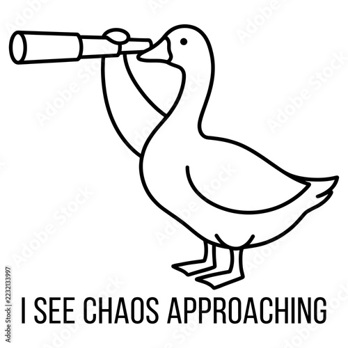 Duck Looking Through Telescope with Text I See Chaos Approaching