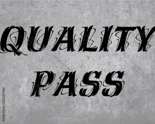 Quality pass text in black brush calligraphy on a textured gray concrete background