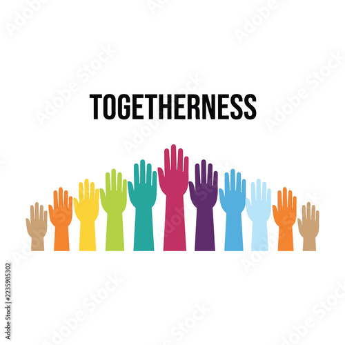 Togetherness concept with colorful hands raised in unity and solidarity together